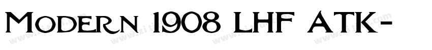 Modern 1908 LHF ATK字体转换